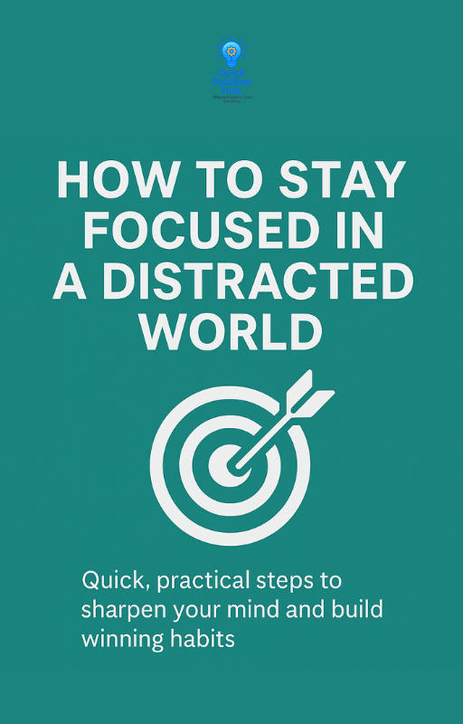 How to Stay Focused in a Distracted World
