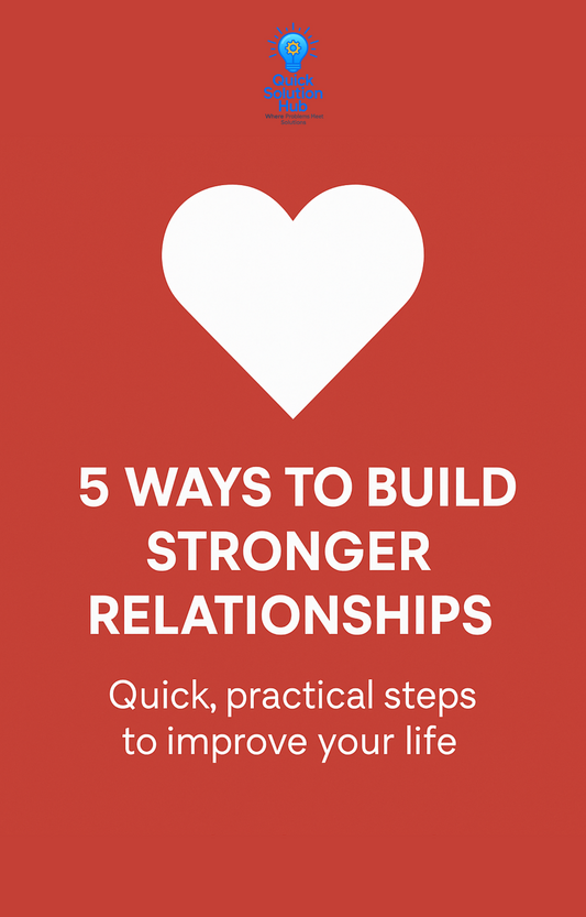 5 Ways to Build Stronger Relationships